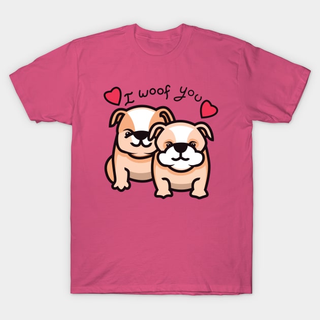 I Woof You - I Love You - Valentine's Day - French Bulldog-Lover Gift - Cute Dog Puns T-Shirt by Kawaii Bomb